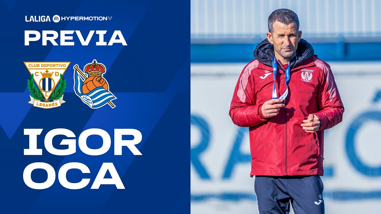 📹🎙️ Rueda de prensa de Igor Oca previa al #LeganésRealSociedadB