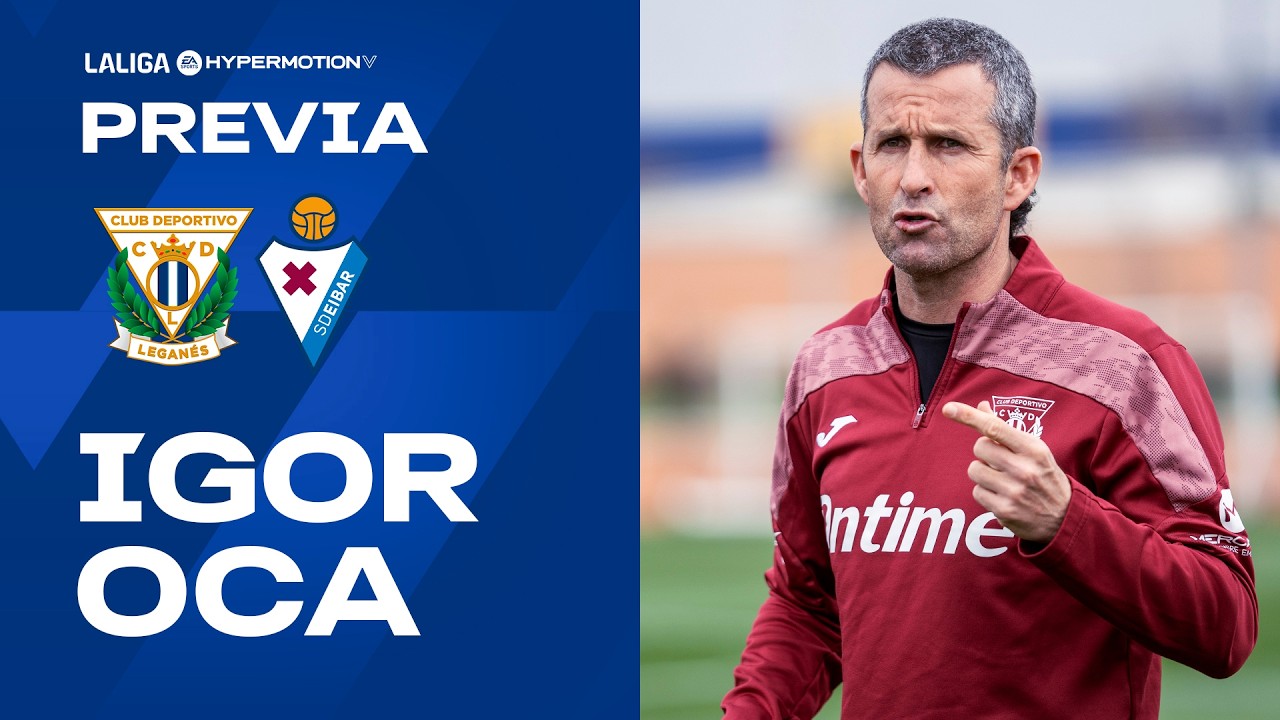 📹🎙️ Rueda de prensa de Igor Oca previa al #LeganésEibar